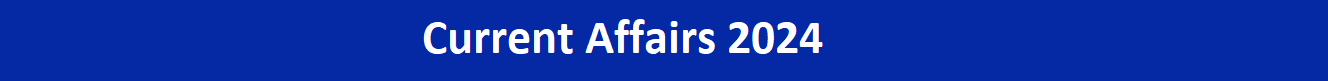 Current affairs 2024